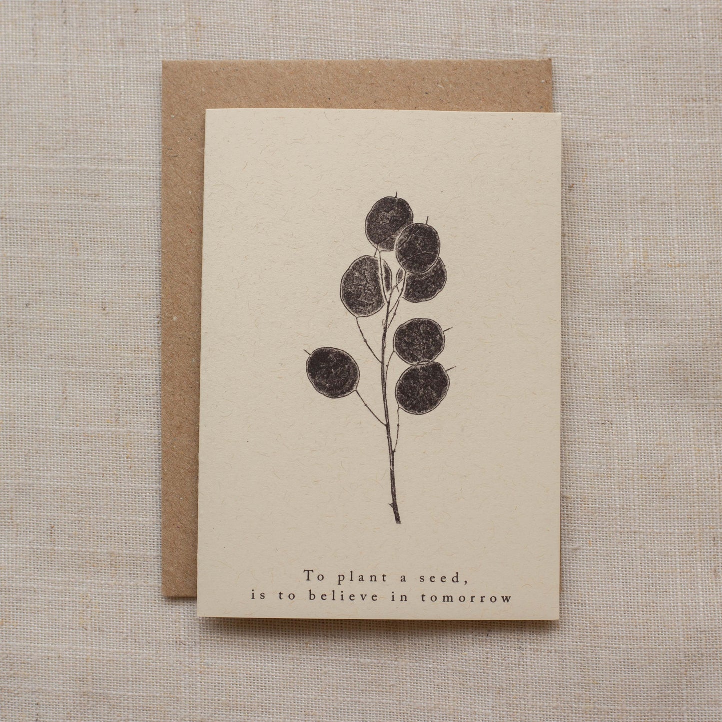 Honesty Pods Floral Greeting Card A7 - To Plant A Seed Is To Believe In Tomorrow